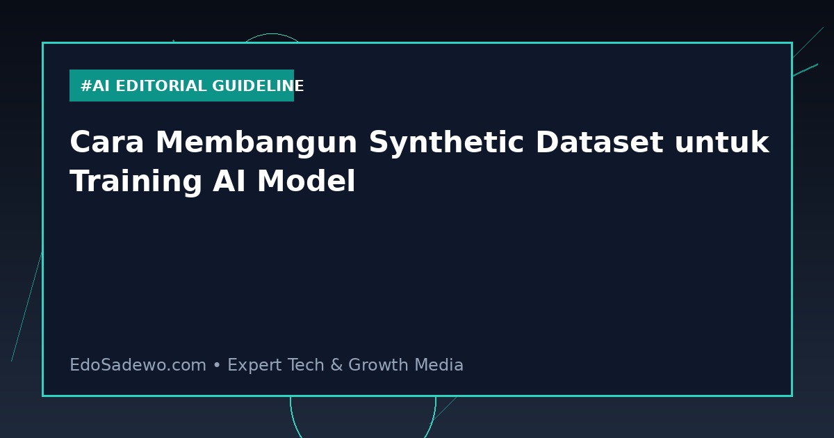 Cara Membangun Synthetic Dataset untuk Training AI Model