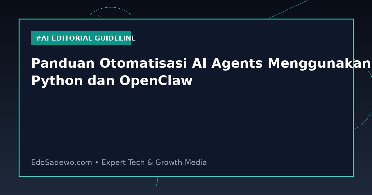 Panduan Otomatisasi AI Agents Menggunakan Python dan OpenClaw