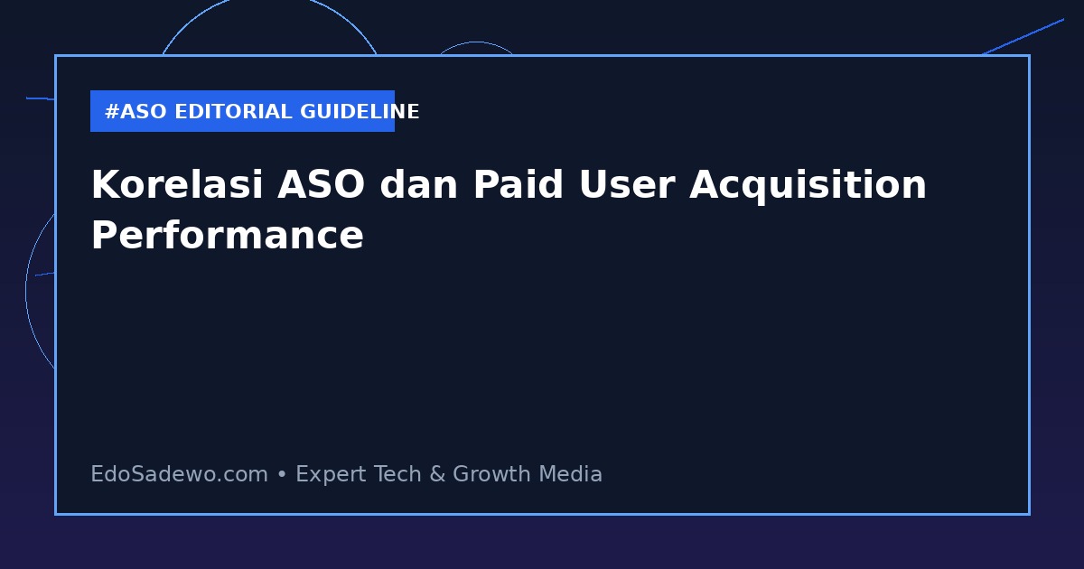 Korelasi ASO dan Paid User Acquisition Performance