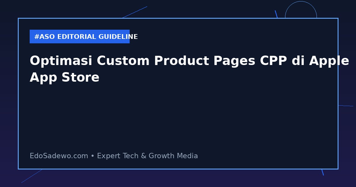 Optimasi Custom Product Pages CPP di Apple App Store