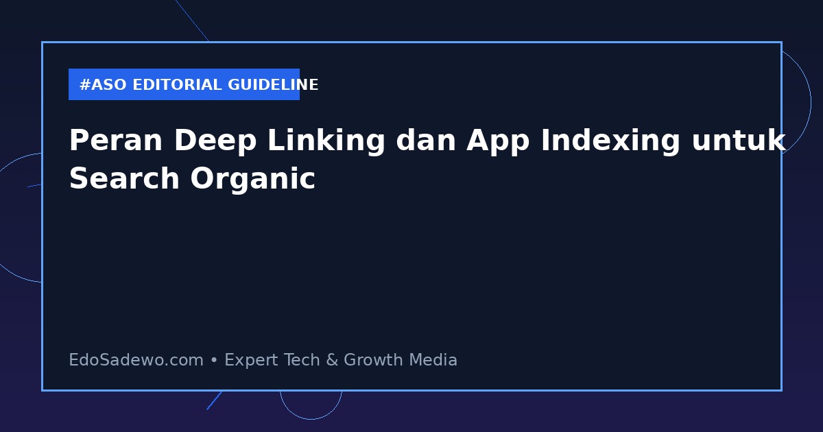 Peran Deep Linking dan App Indexing untuk Search Organic