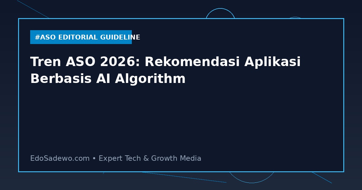 Tren ASO 2026: Rekomendasi Aplikasi Berbasis AI Algorithm