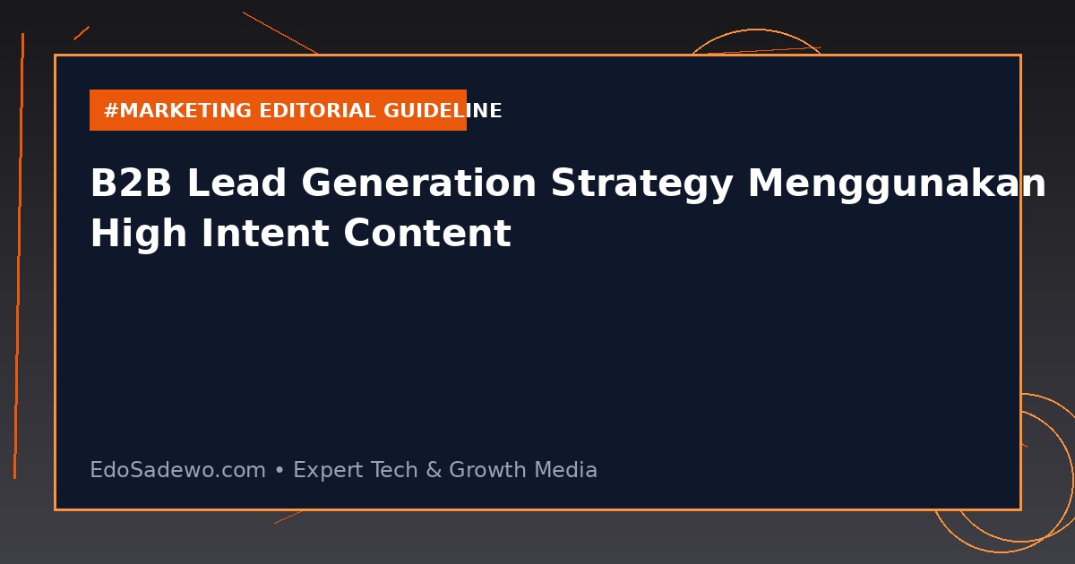 B2B Lead Generation Strategy Menggunakan High Intent Content