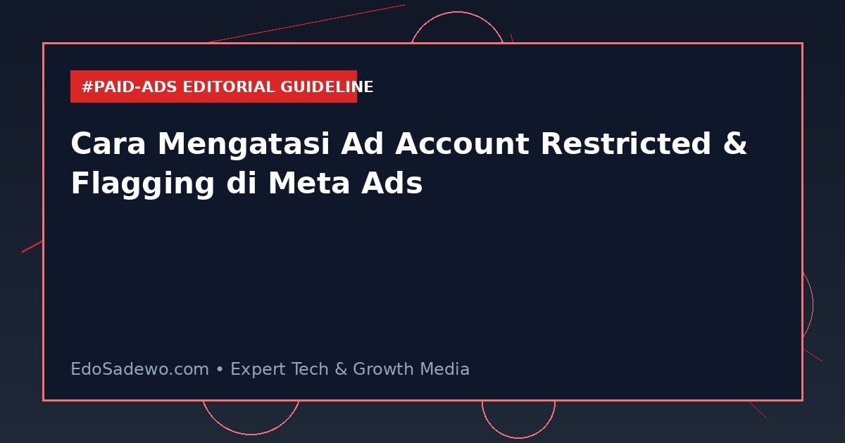 Cara Mengatasi Ad Account Restricted & Flagging di Meta Ads