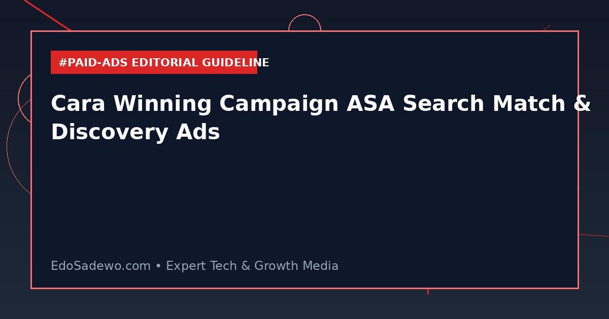 Cara Winning Campaign ASA Search Match & Discovery Ads