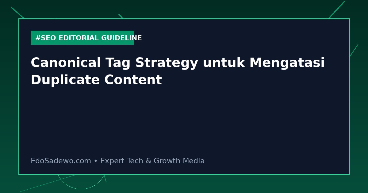 Canonical Tag Strategy untuk Mengatasi Duplicate Content