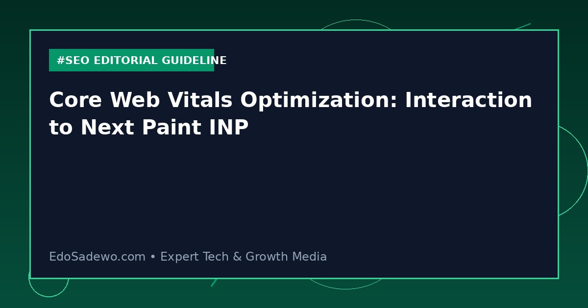 Core Web Vitals Optimization: Interaction to Next Paint INP