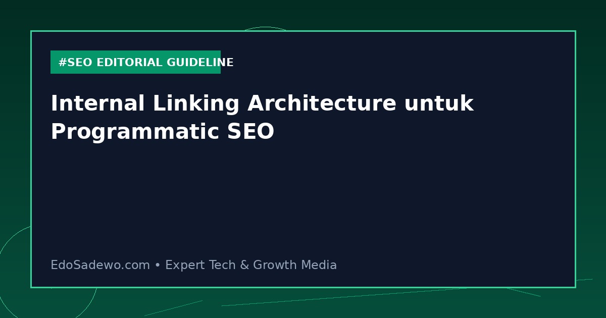 Internal Linking Architecture untuk Programmatic SEO